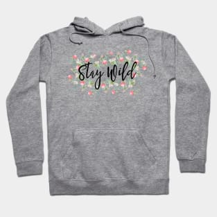 Stay Wild Hoodie